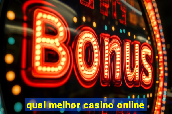 qual melhor casino online