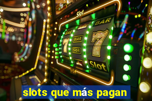 slots que más pagan