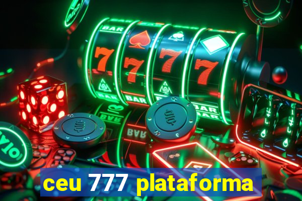 ceu 777 plataforma