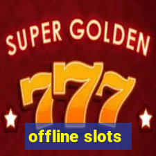 offline slots