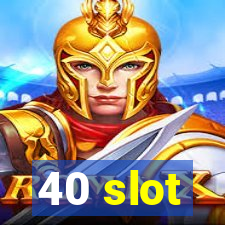 40 slot