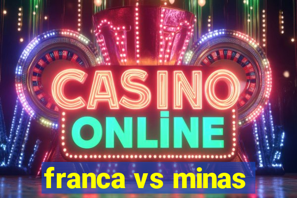 franca vs minas