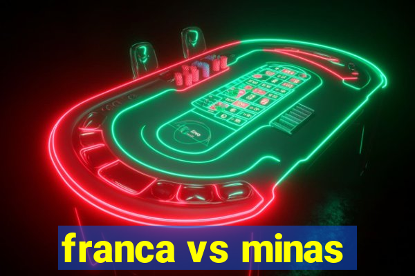 franca vs minas