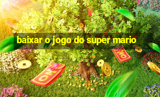 baixar o jogo do super mario