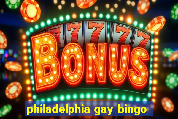 philadelphia gay bingo