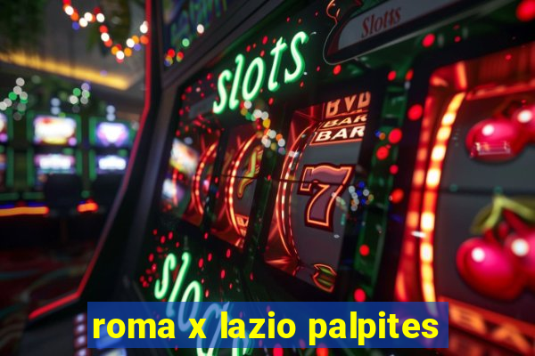 roma x lazio palpites