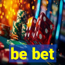 be bet