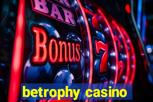 betrophy casino