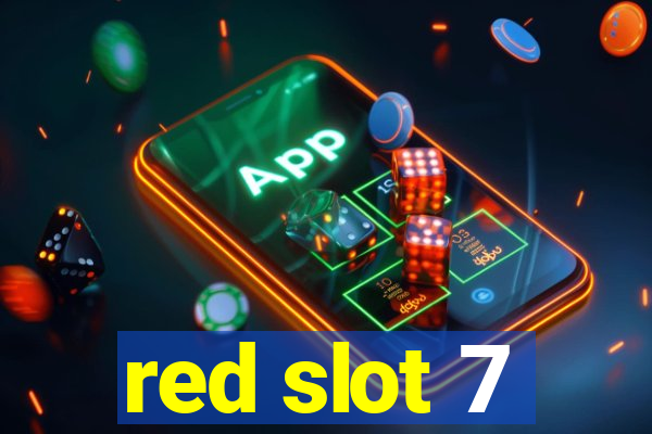 red slot 7