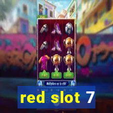 red slot 7