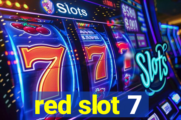 red slot 7