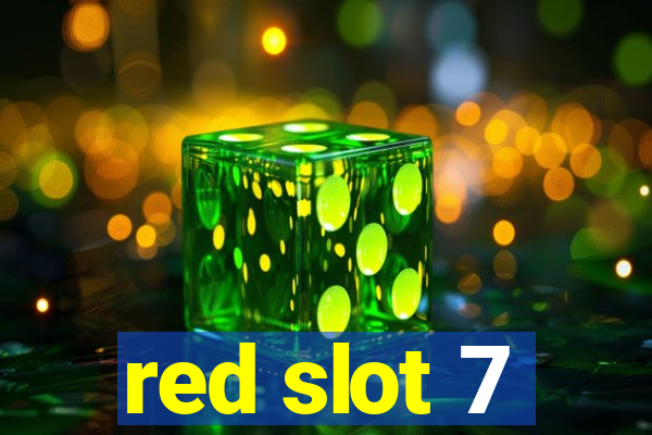 red slot 7