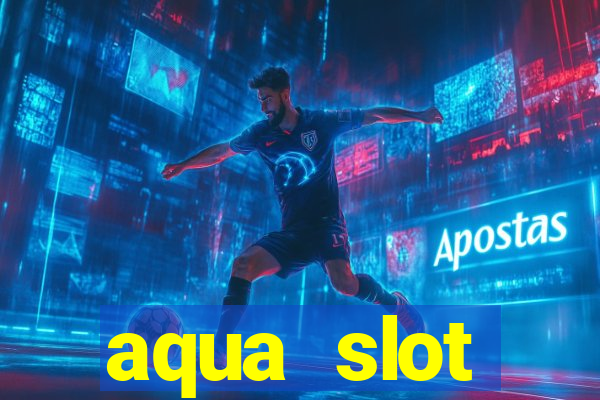 aqua slot porcentagem de jogos