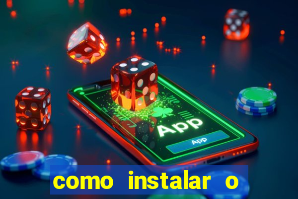 como instalar o jogo do tigrinho