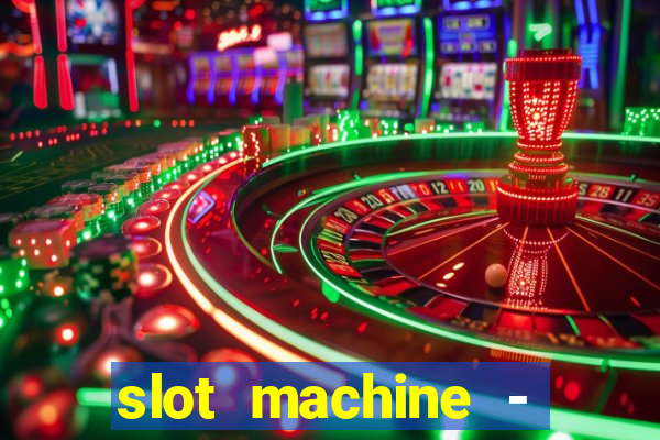 slot machine - free casino