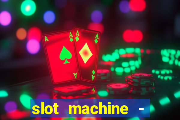 slot machine - free casino