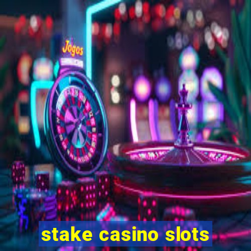 stake casino slots