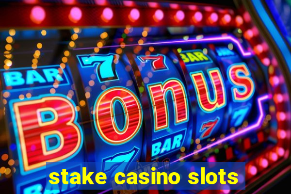 stake casino slots