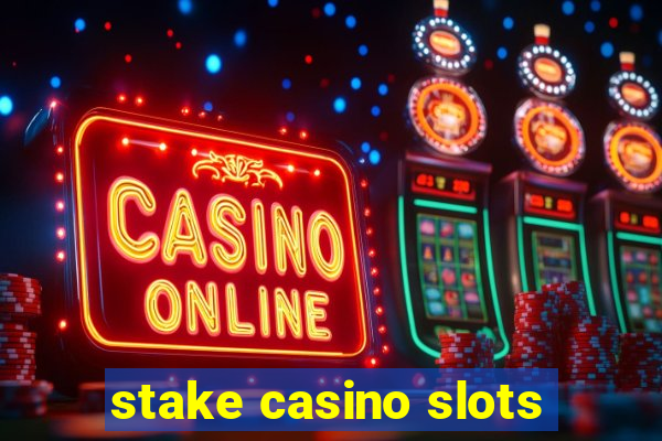 stake casino slots