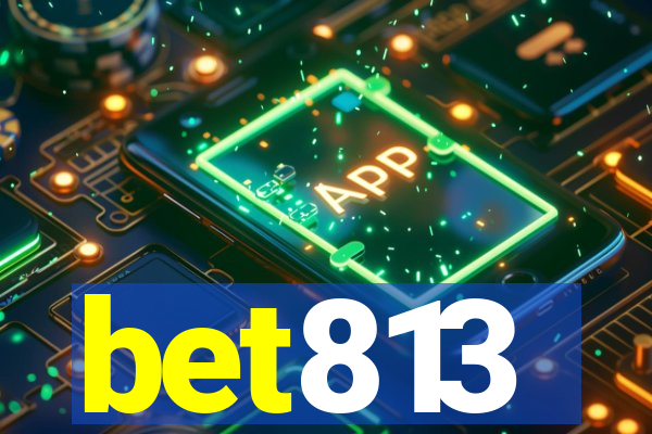 bet813