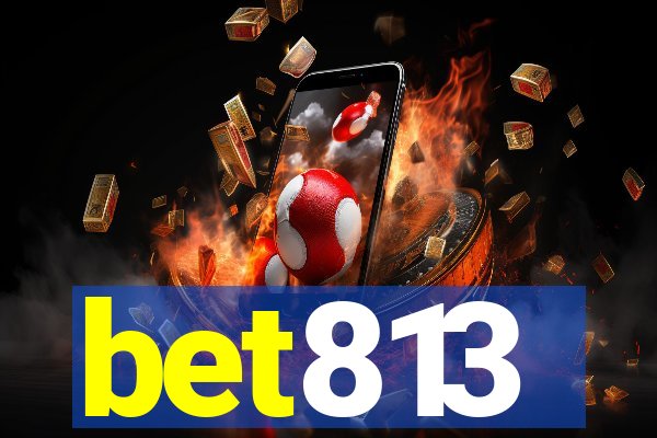 bet813