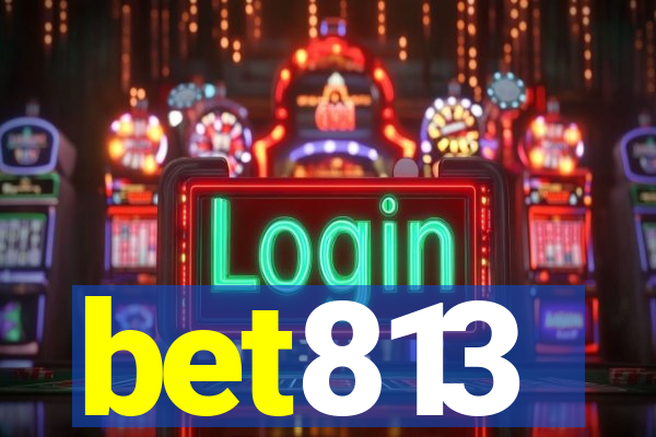 bet813