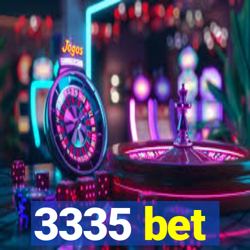 3335 bet