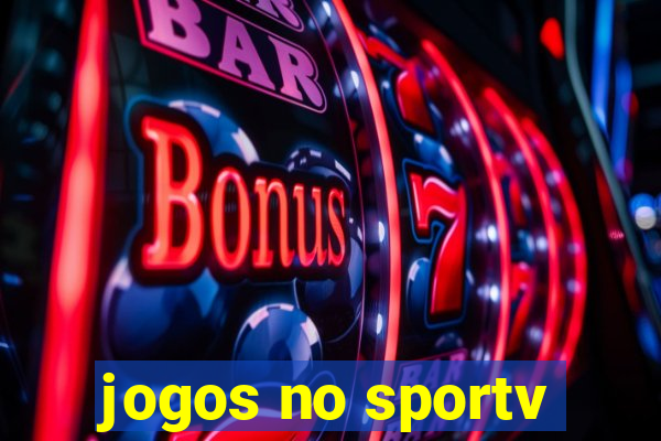 jogos no sportv