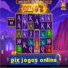 pix jogos online