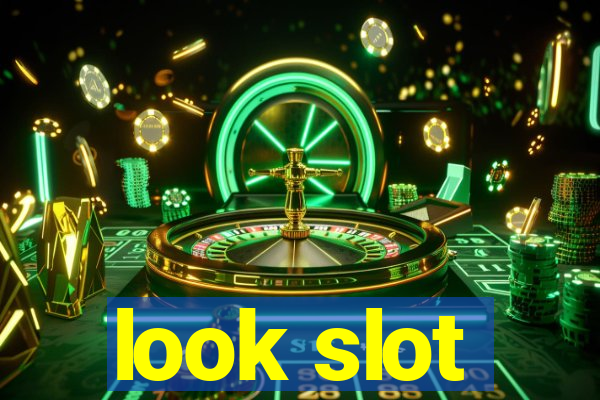 look slot