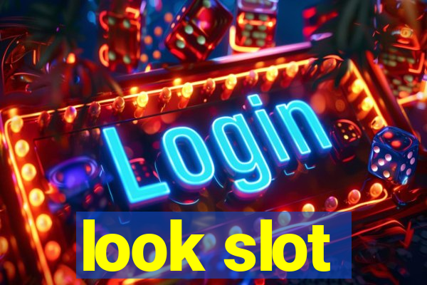 look slot