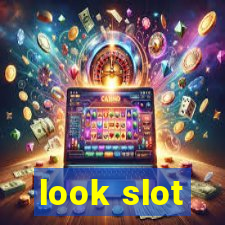 look slot