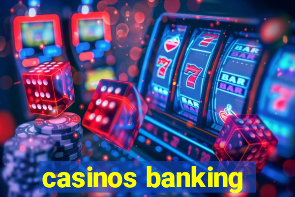 casinos banking