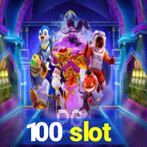 100 slot