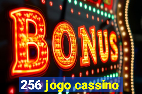 256 jogo cassino