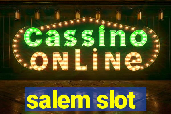 salem slot