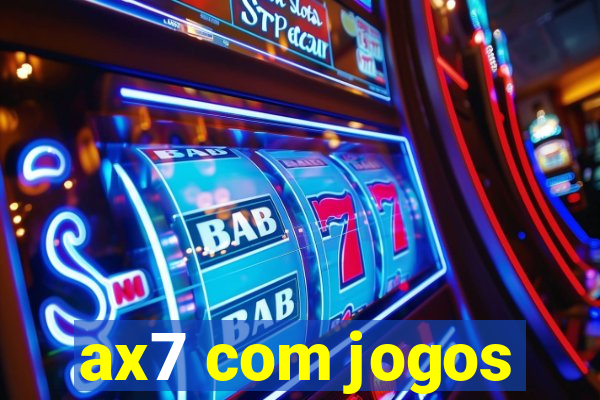 ax7 com jogos