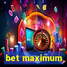 bet maximum