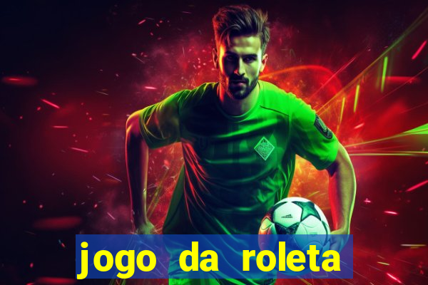 jogo da roleta ganhar dinheiro