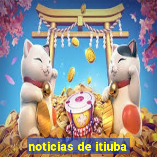 noticias de itiuba