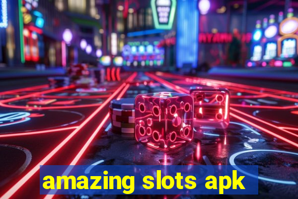 amazing slots apk