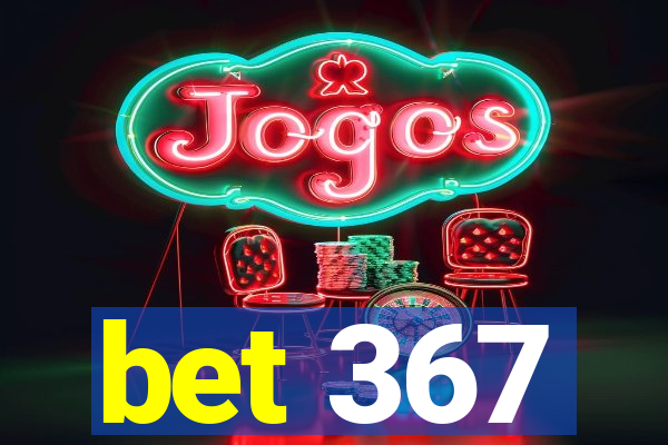 bet 367