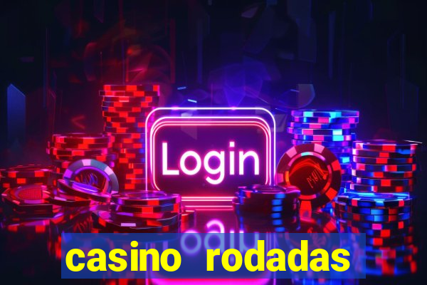 casino rodadas grátis sem depósito