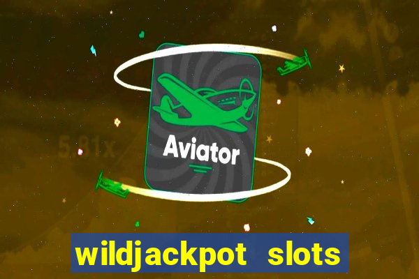 wildjackpot  slots