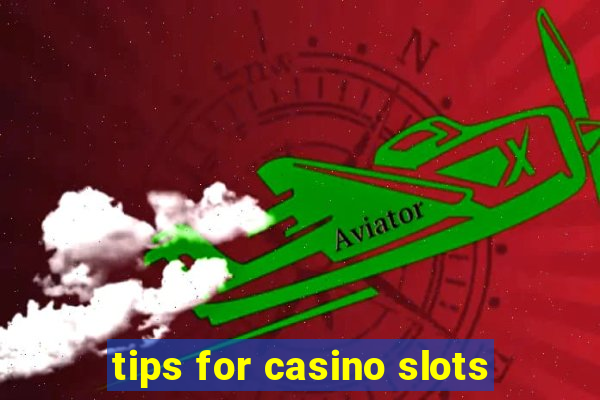 tips for casino slots