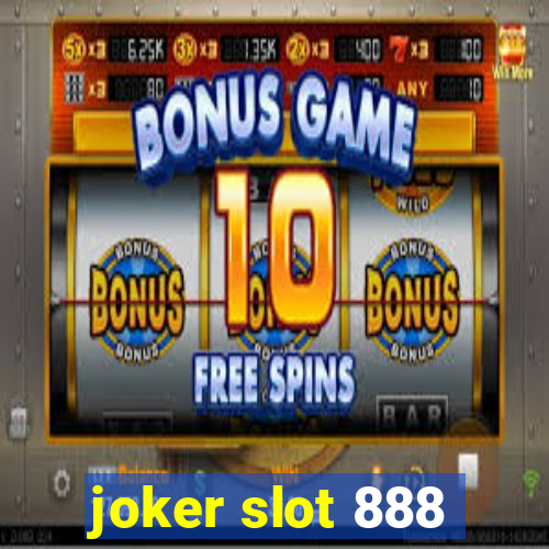 joker slot 888