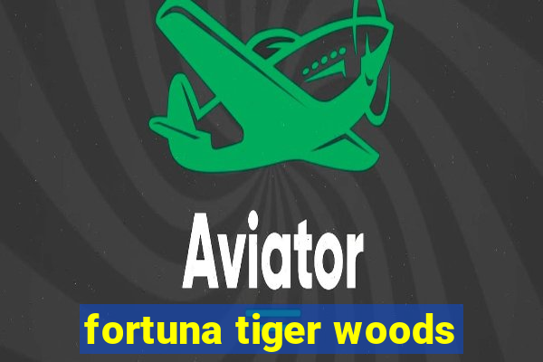 fortuna tiger woods