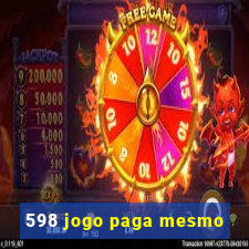 598 jogo paga mesmo