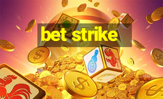 bet strike