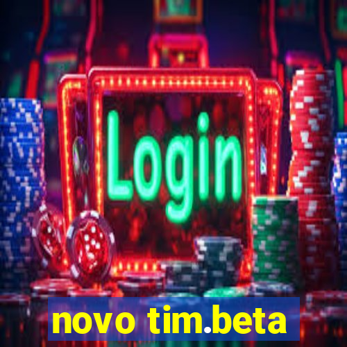 novo tim.beta